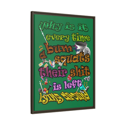the bum's shit - framed canvas art (dark green)