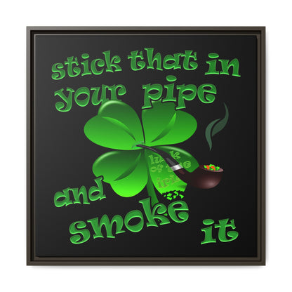 stick that in your pipe and smoke it - framed canvas art (black)