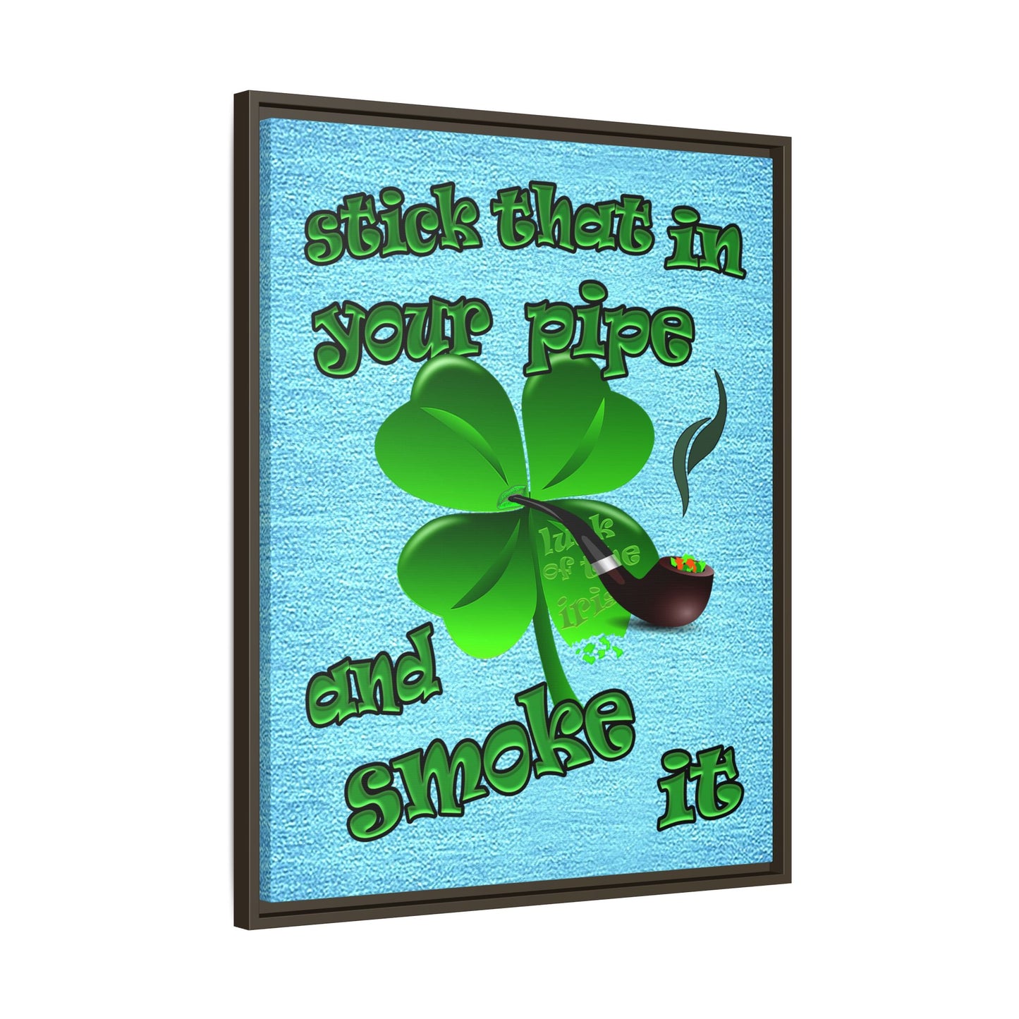 stick that in your pipe and smoke it - framed canvas art (faded blue)