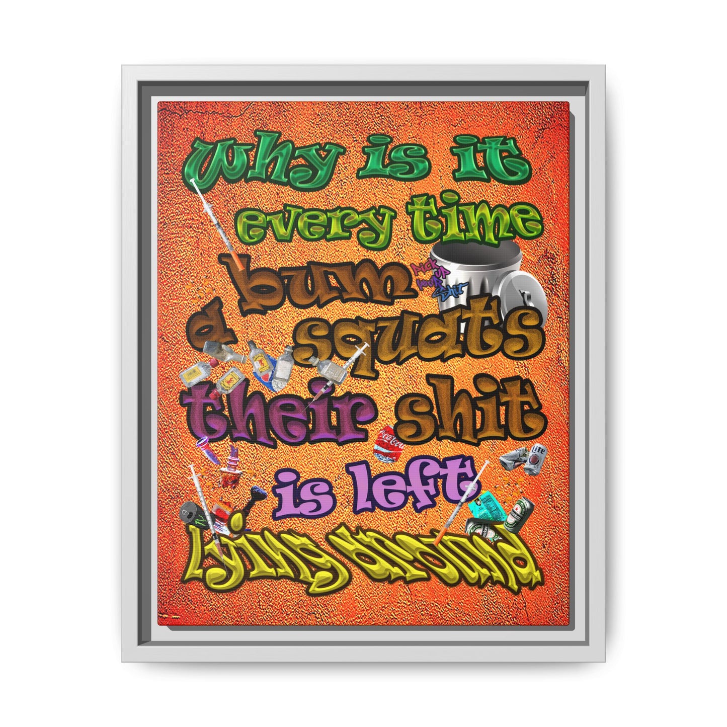 the bum's shit - framed canvas art (burnt orange)