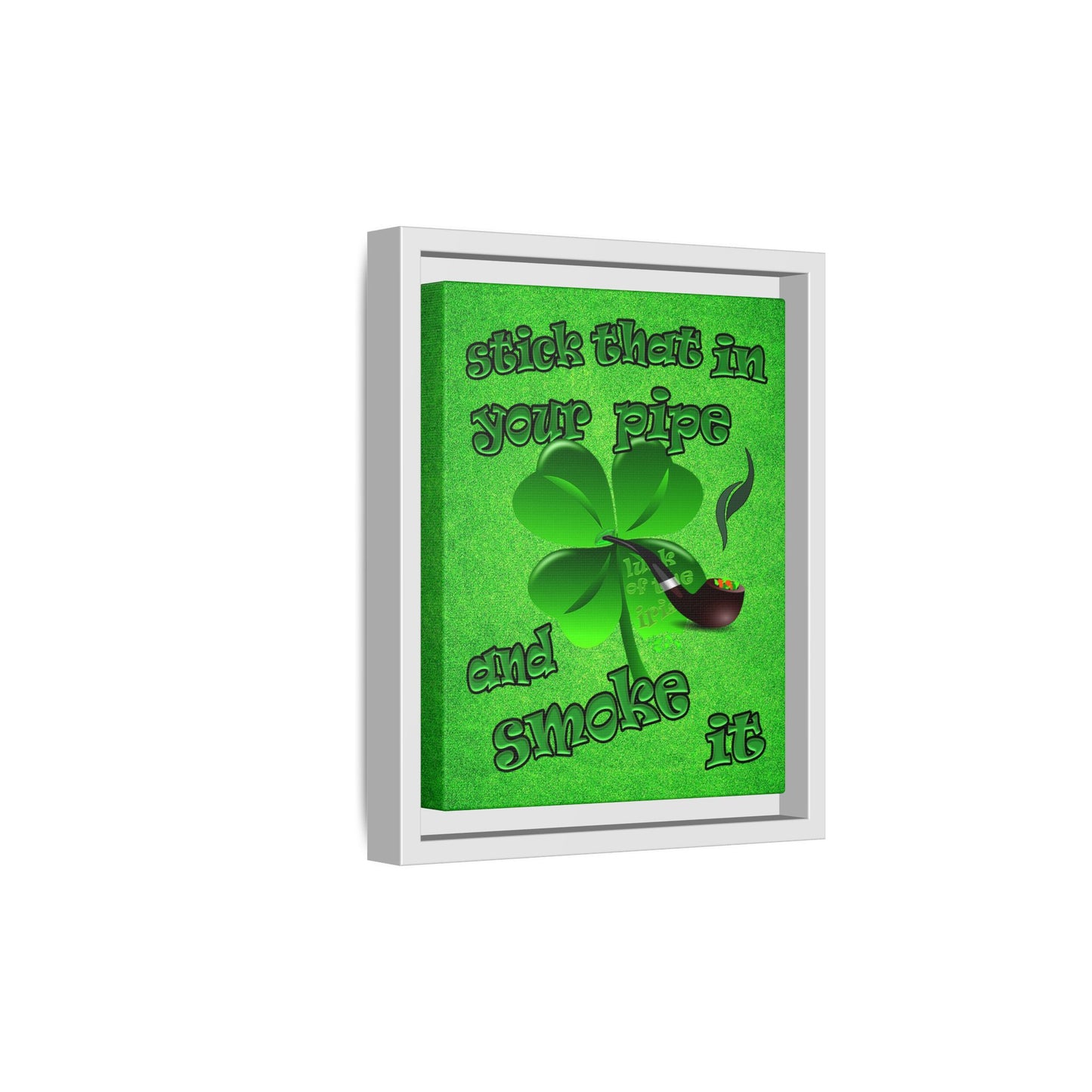 stick that in your pipe and smoke it - framed canvas art (green turf)
