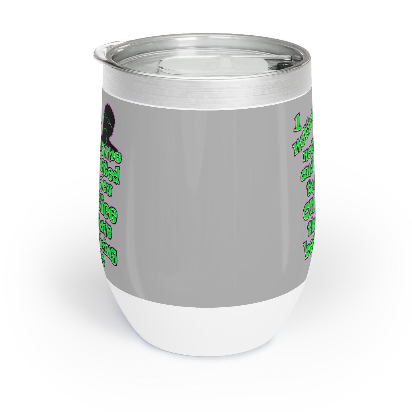 noticed you noticing - Chill Wine Tumbler (light grey)