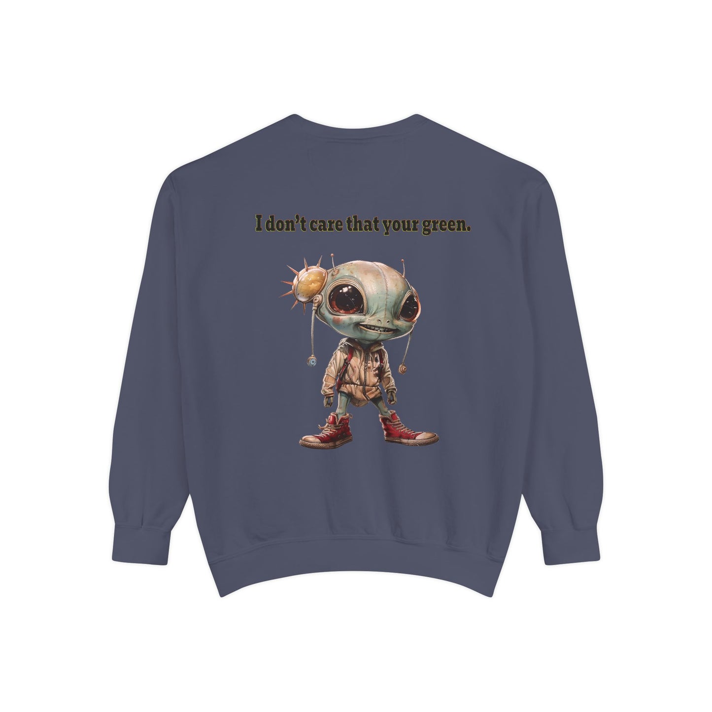 I don't care that your grey - Unisex Garment-Dyed Sweatshirt