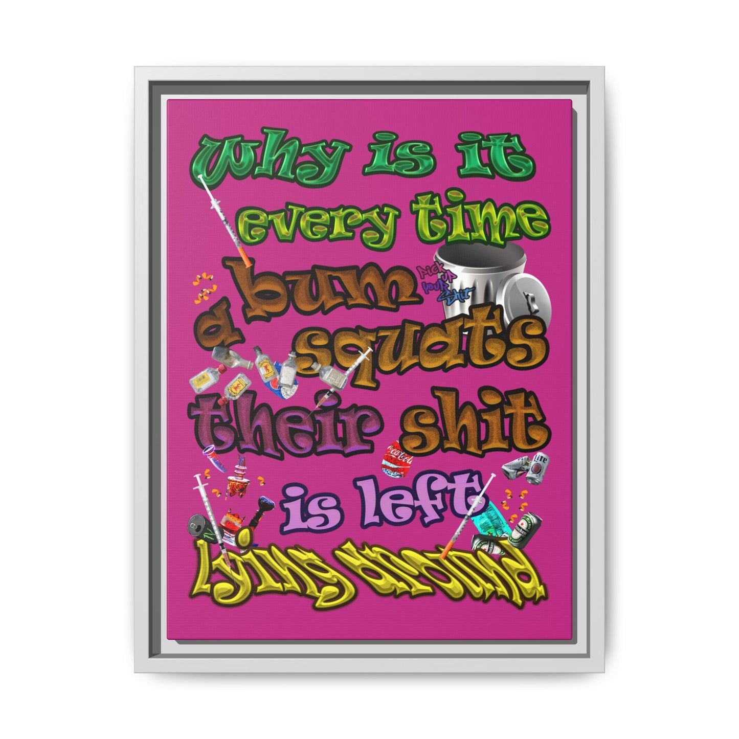 the bum's shit - framed canvas art (pink)
