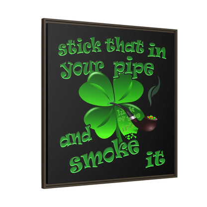 stick that in your pipe and smoke it - framed canvas art (black)