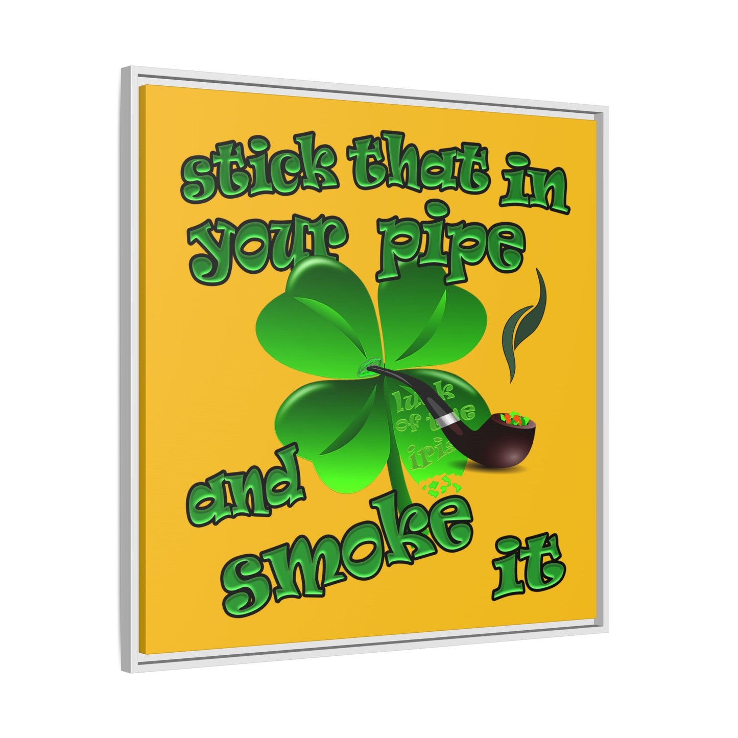 stick that in your pipe and smoke it - framed canvas art (yellow)
