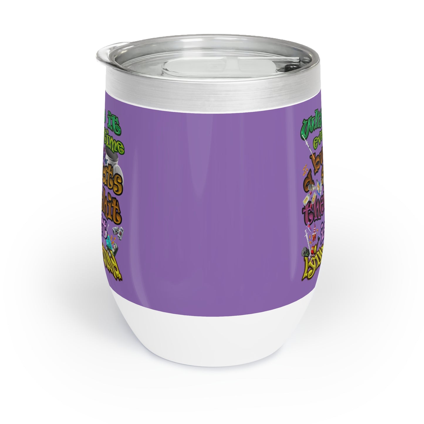 the bum's shit - Chill Wine Tumbler (light purple)