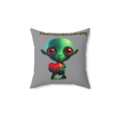 I don't care that your grey - Spun Polyester Square Pillow - (grey)