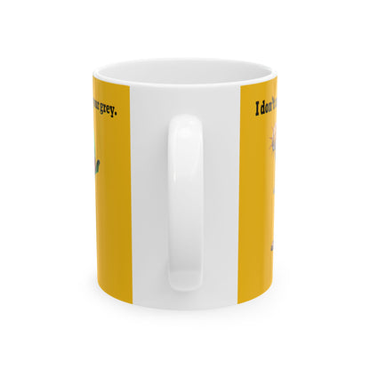 I don't care that your grey - White Mug (yellow)