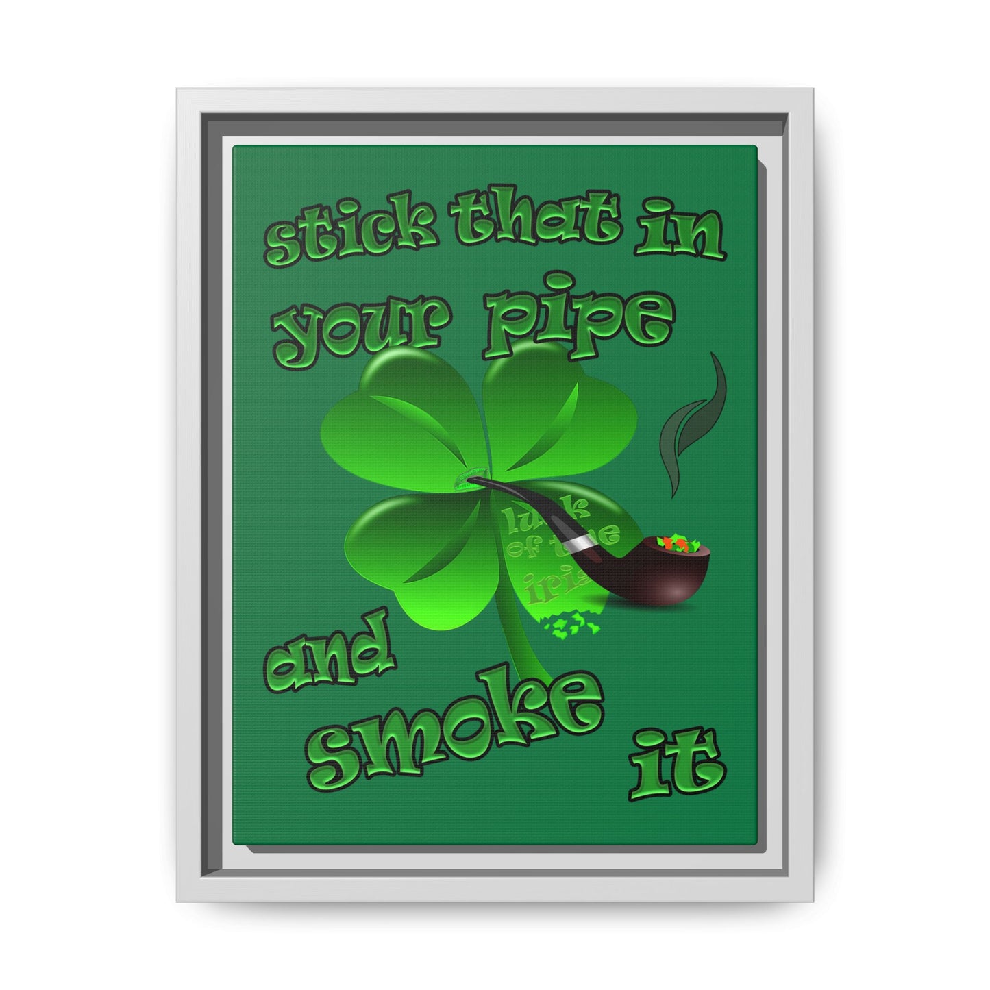 stick that in your pipe and smoke it - framed canvas art (dark green)