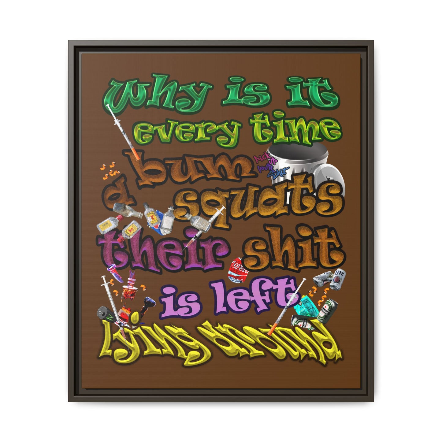 the bum's shit - framed canvas art (brown)