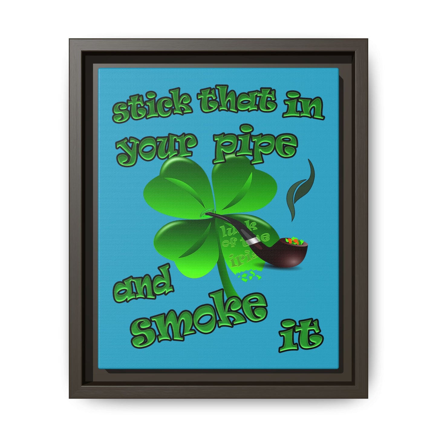 stick that in your pipe and smoke it - framed canvas art (turquoise)