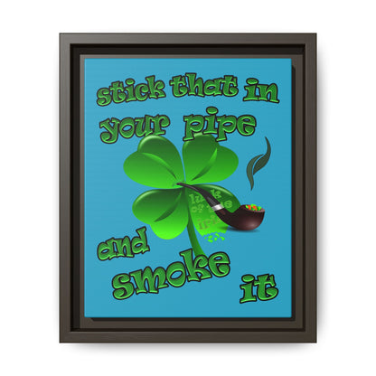 stick that in your pipe and smoke it - framed canvas art (turquoise)