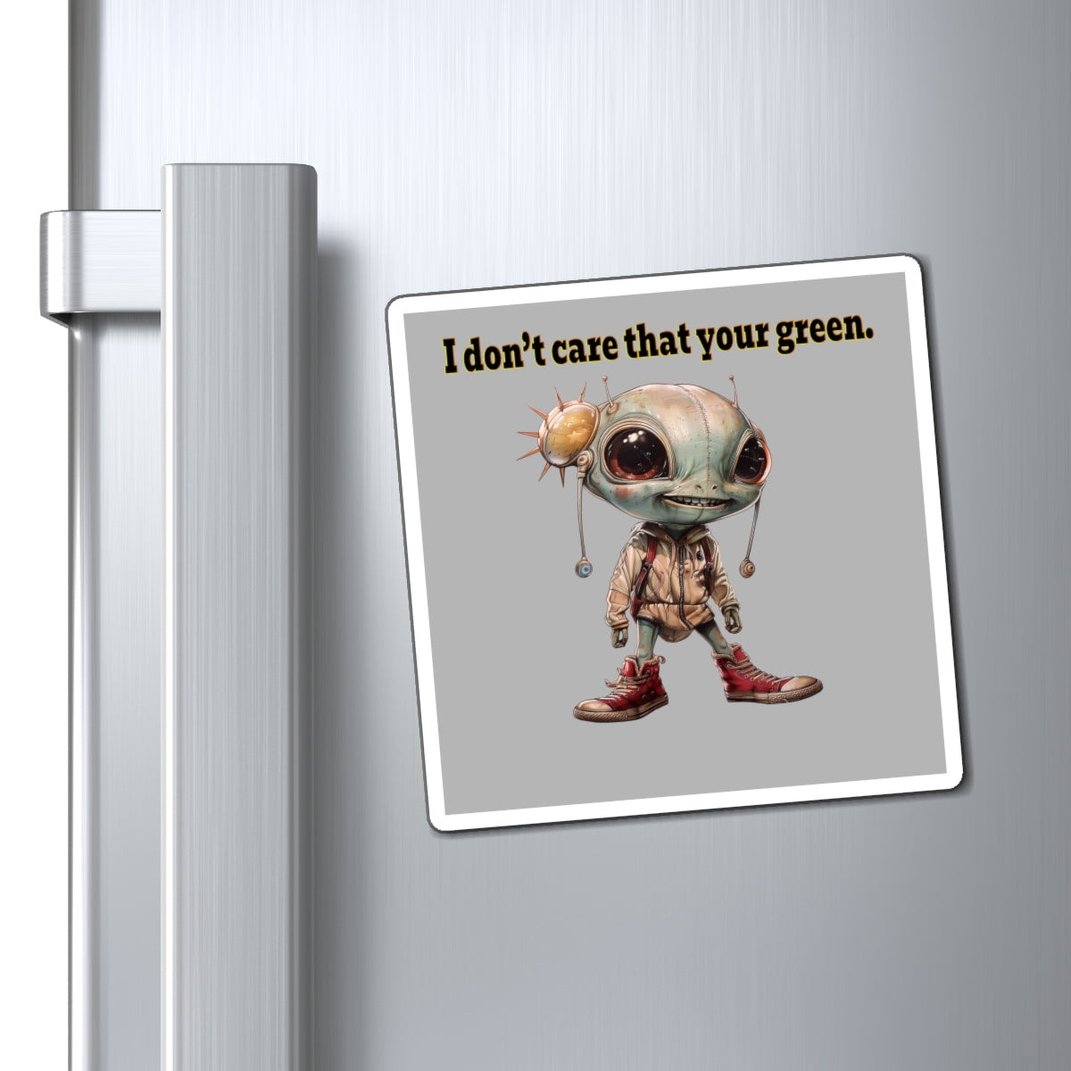 I don't care that your green - Magnets - (light grey)