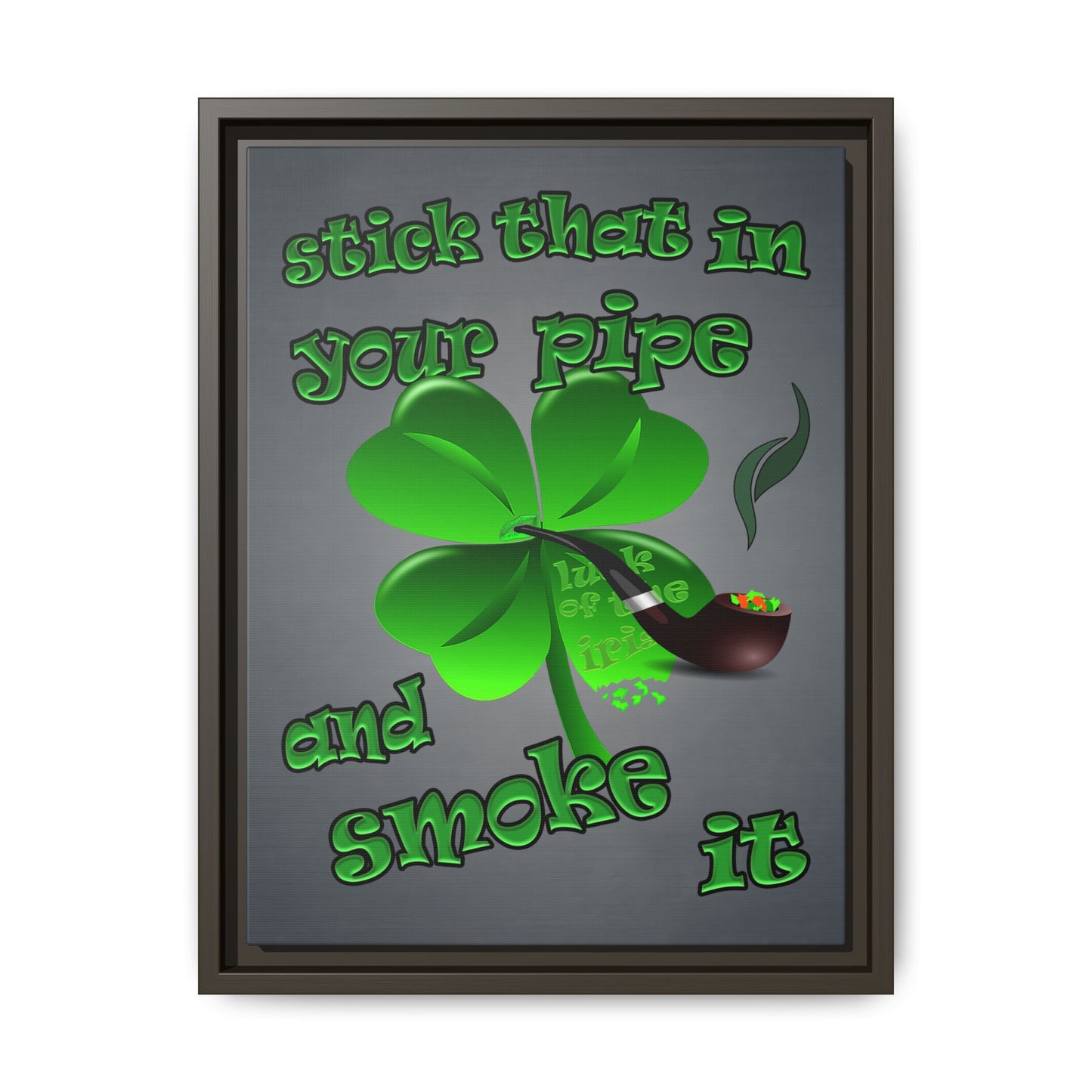 stick that in your pipe and smoke it - framed canvas art (grey-light grey)