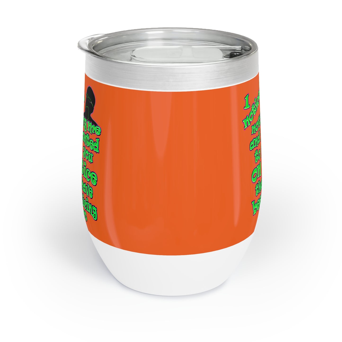 noticed you noticing - Chill Wine Tumbler (orange)