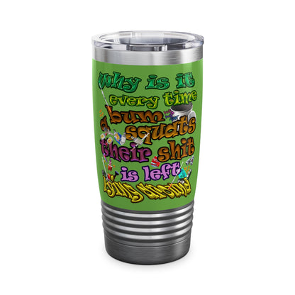 the bum's shit - Ringneck Tumbler, 20oz (green)