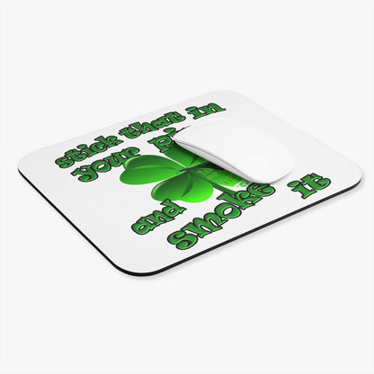 stick that in your pipe and smoke it - Mouse Pad (Rectangle) (white)