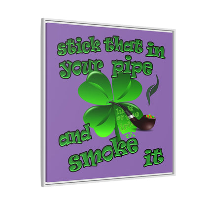 stick that in your pipe and smoke it - framed canvas art (light purple)