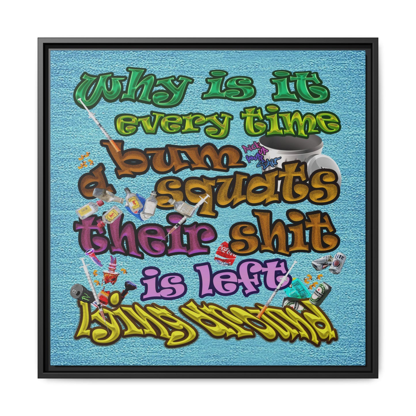 the bum's shit - framed canvas art (faded blue)