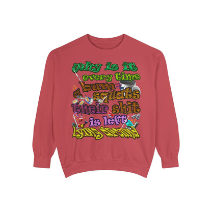 the bum's shit - Unisex Garment-Dyed Sweatshirt