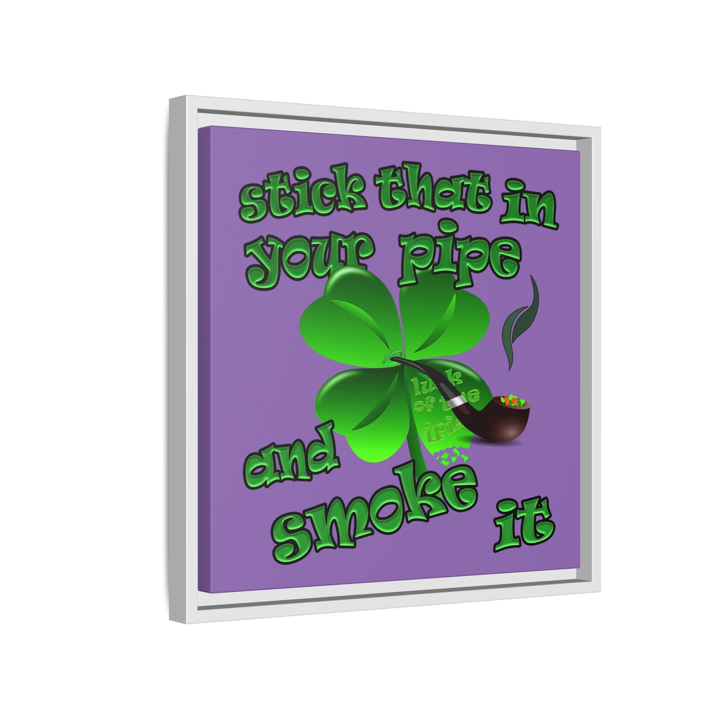 stick that in your pipe and smoke it - framed canvas art (light purple)