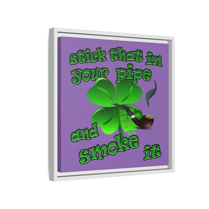 stick that in your pipe and smoke it - framed canvas art (light purple)