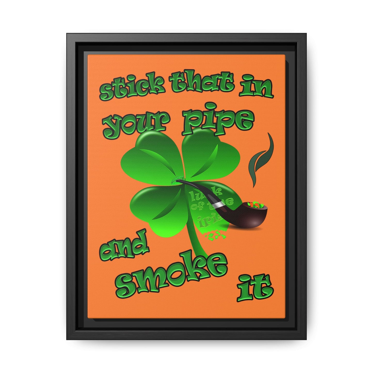stick that in your pipe and smoke it - framed canvas art (crusta)