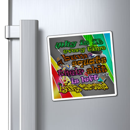 the bum's shit - Magnets - (rainbow split)