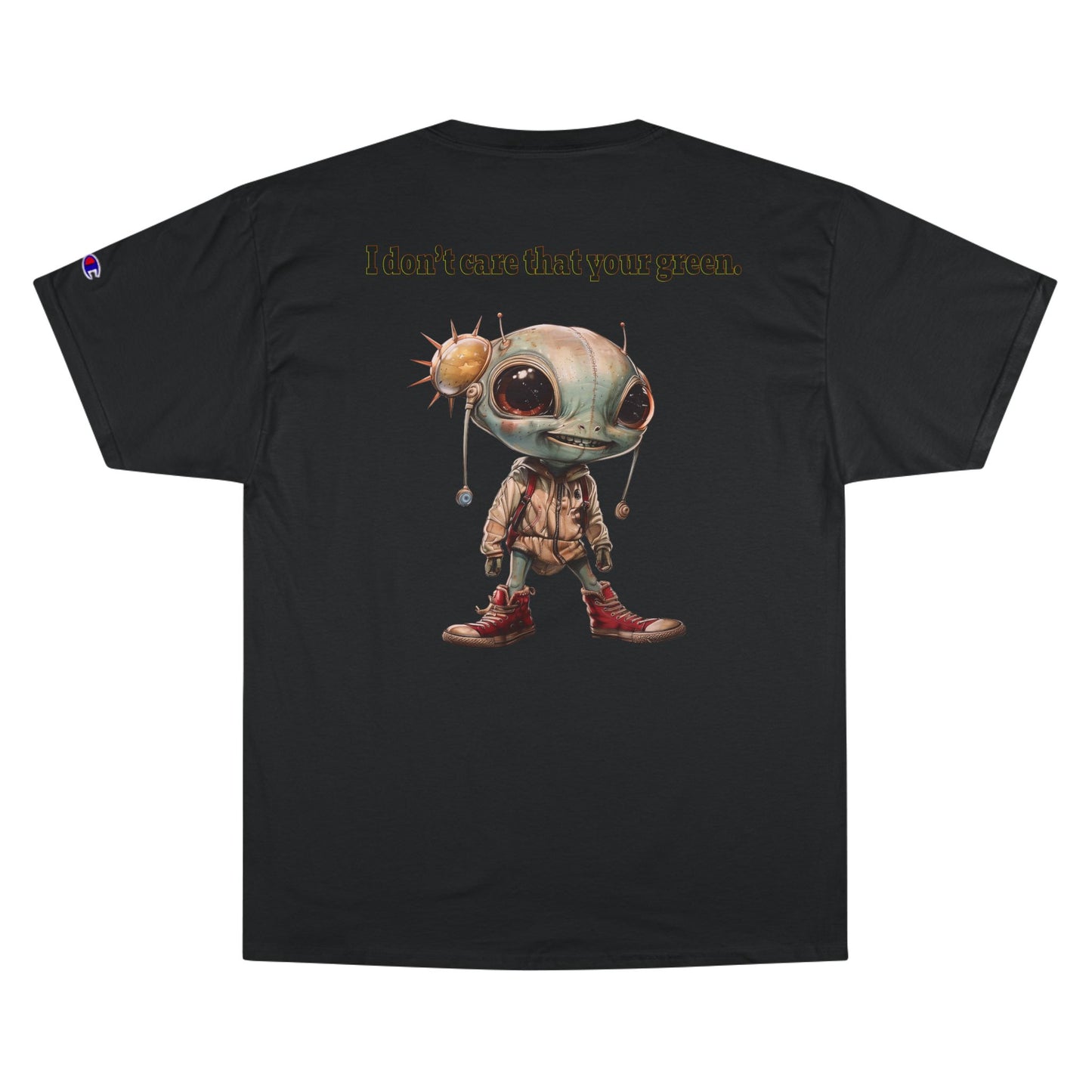 I don't care that your grey - Champion T-Shirt