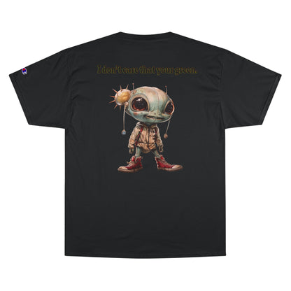 I don't care that your grey - Champion T-Shirt