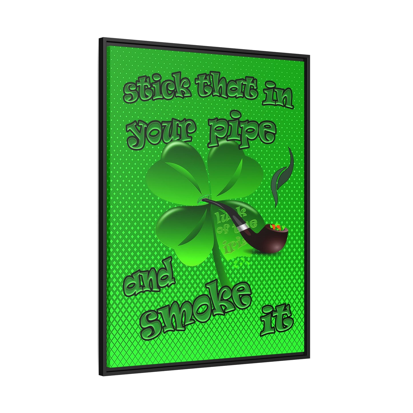 stick that in your pipe and smoke it - framed canvas art (logo green)