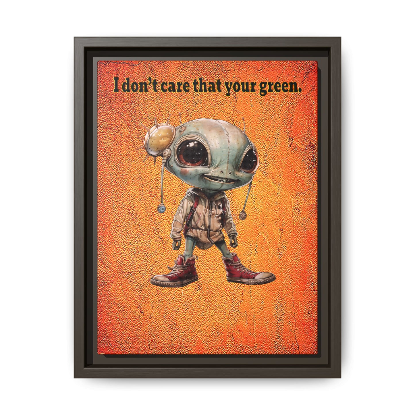 I don't care that your green - framed canvas art (burnt orange)