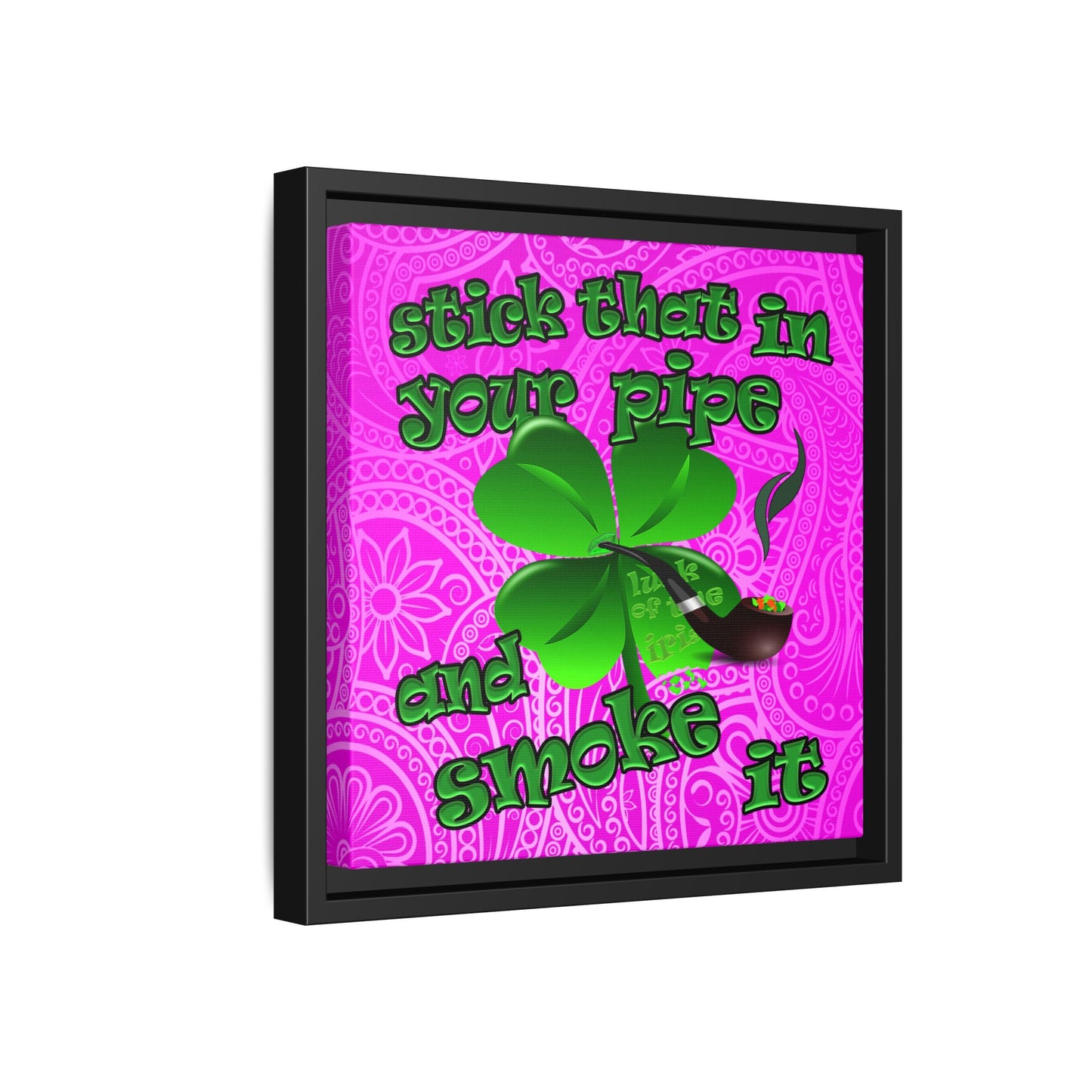 stick that in your pipe and smoke it - framed canvas art (pink swirl)