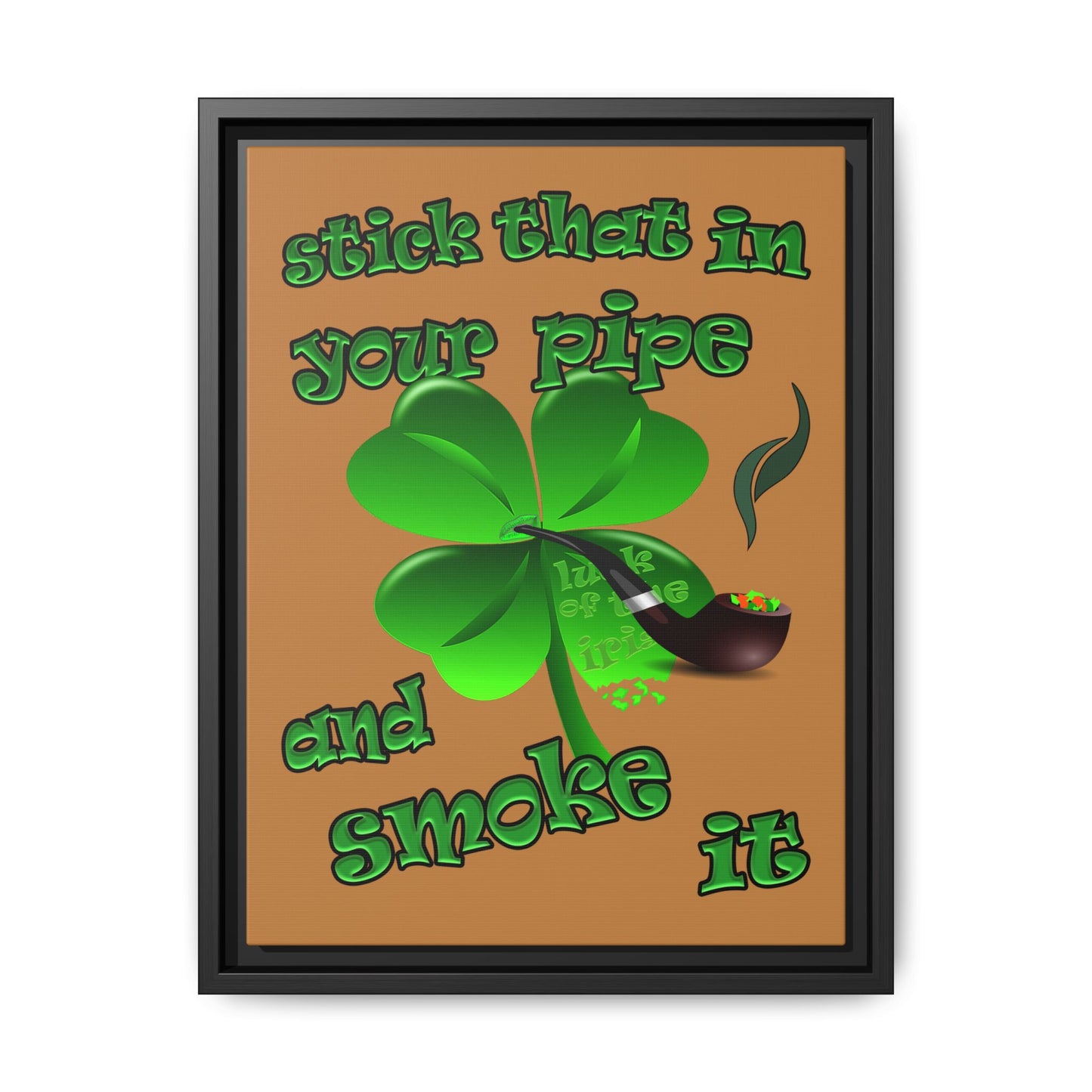 stick that in your pipe and smoke it - framed canvas art (light brown)