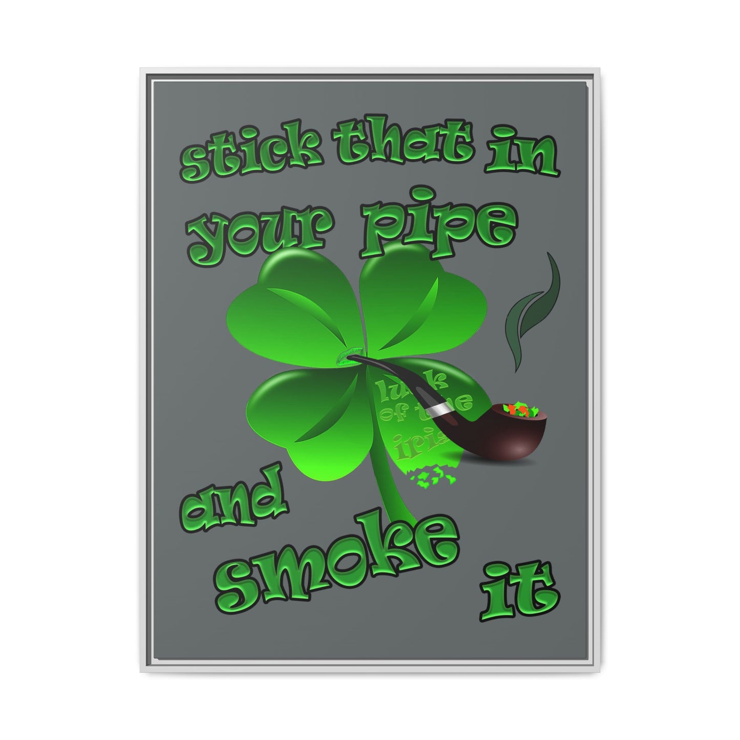 stick that in your pipe and smoke it - framed canvas art (dark grey)