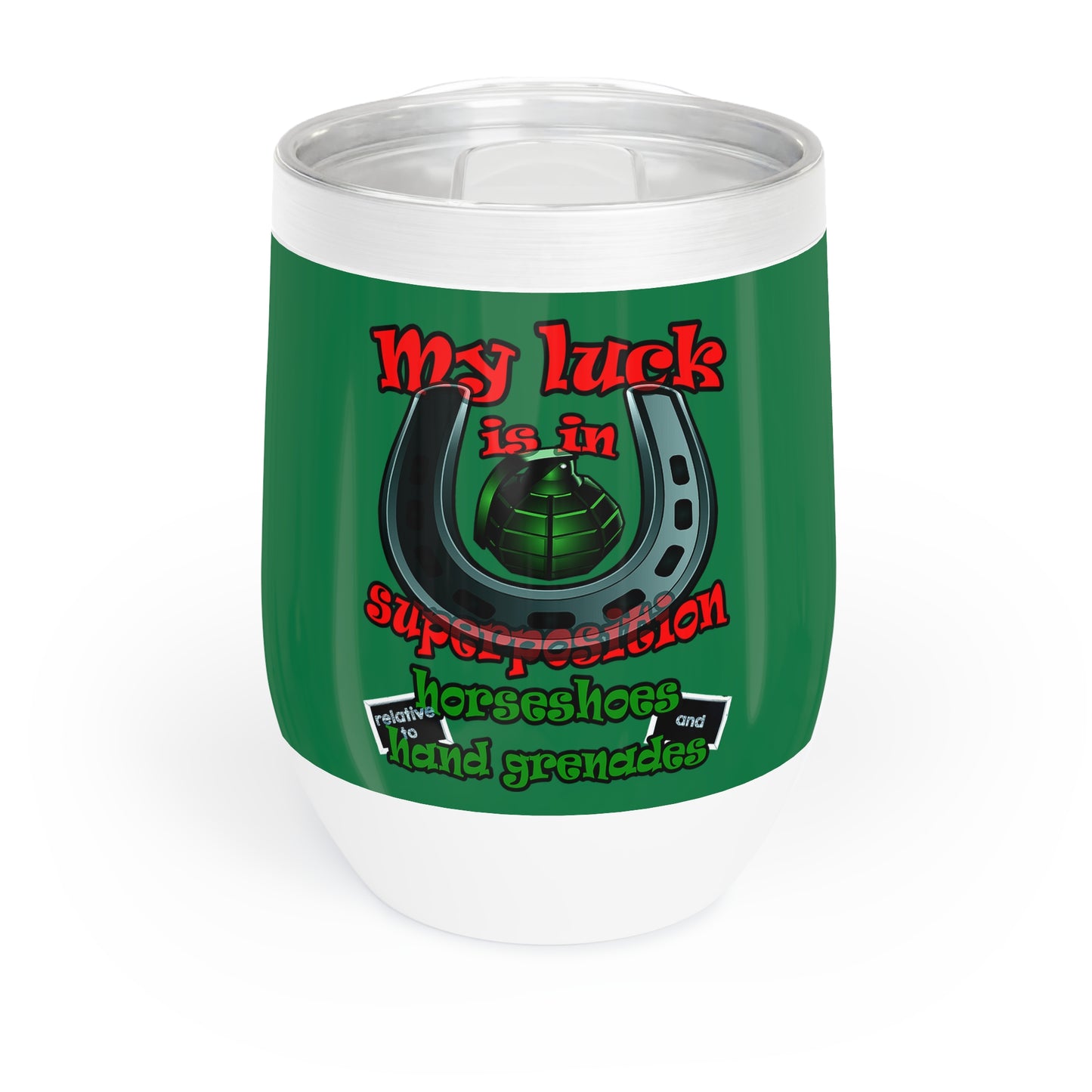 my luck - Chill Wine Tumbler (dark green)