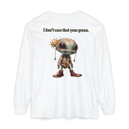 I don't care that your grey - Unisex Garment-dyed Long Sleeve T-Shirt