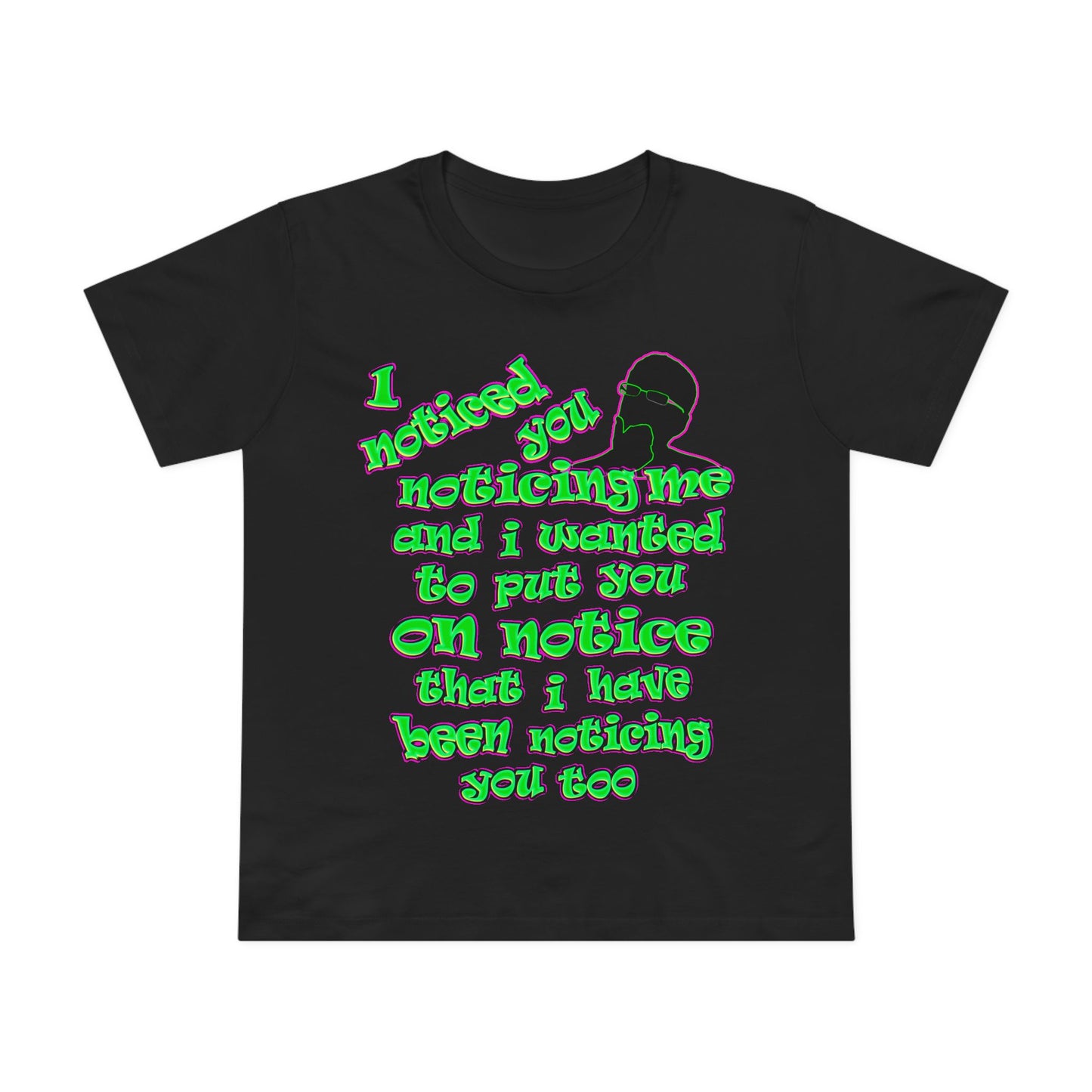 noticed you noticing - Women’s Maple Tee