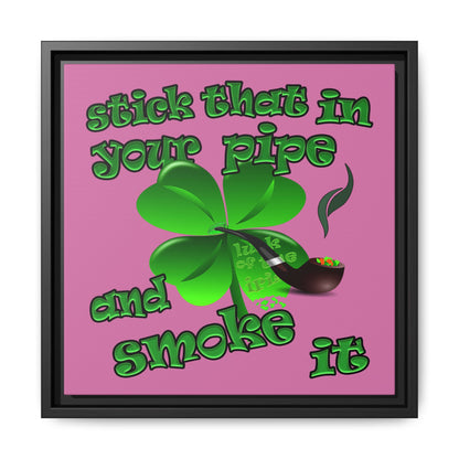 stick that in your pipe and smoke it - framed canvas art (light pink)