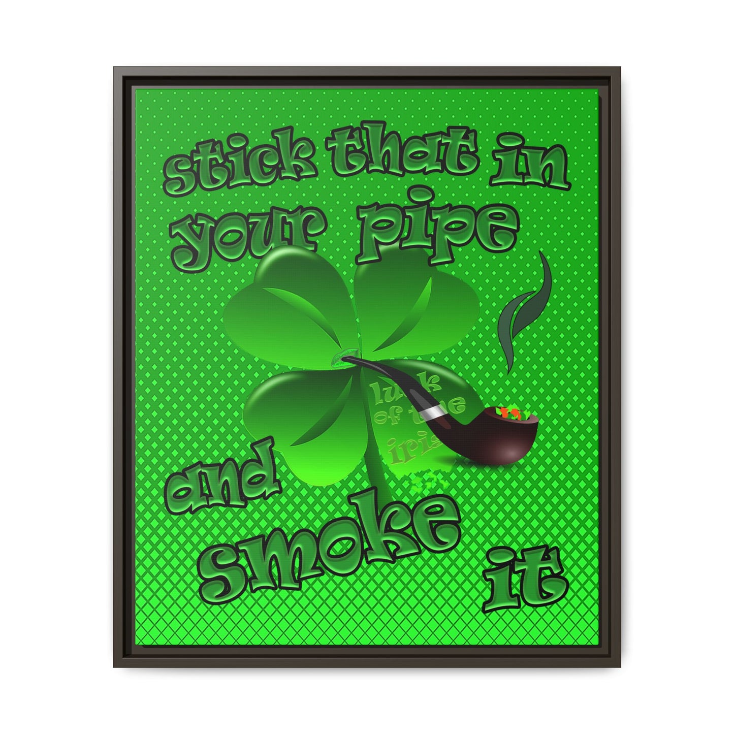 stick that in your pipe and smoke it - framed canvas art (logo green)