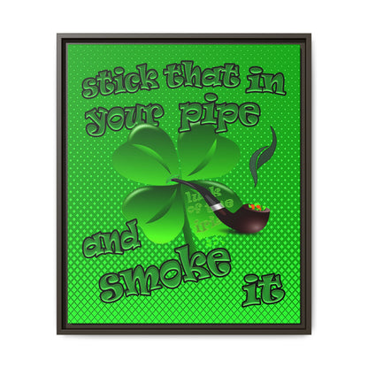 stick that in your pipe and smoke it - framed canvas art (logo green)