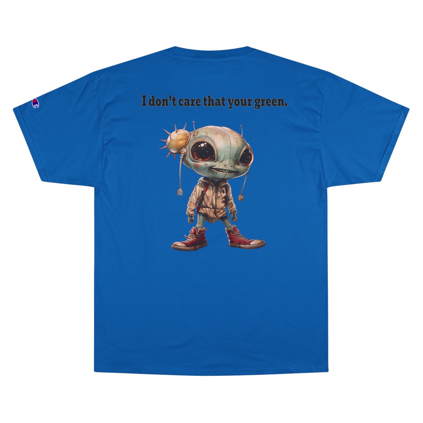 I don't care that your grey - Champion T-Shirt