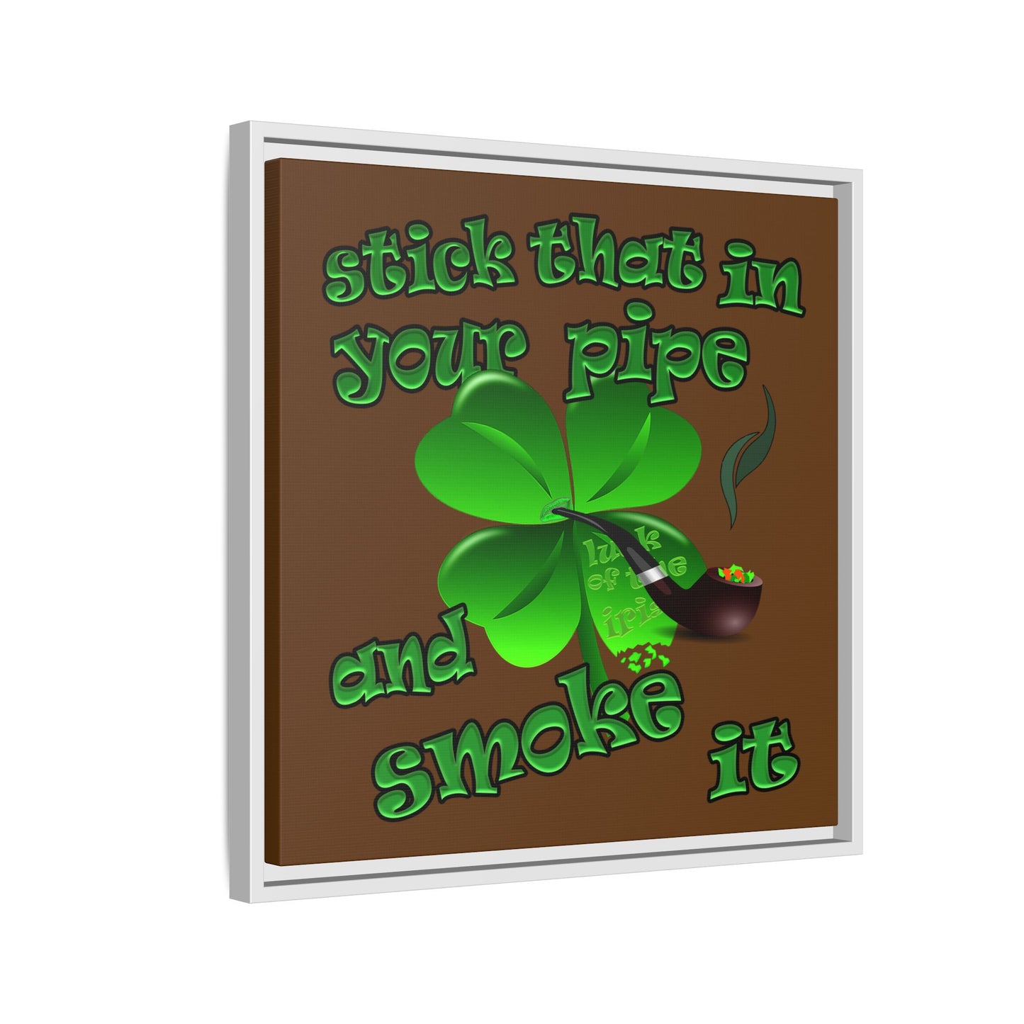 stick that in your pipe and smoke it - framed canvas art (brown)