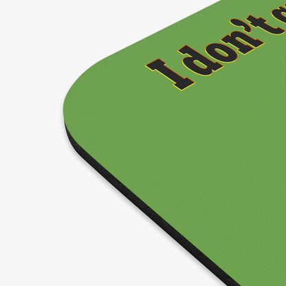 I don't care that your green - Mouse Pad (Rectangle) (green)