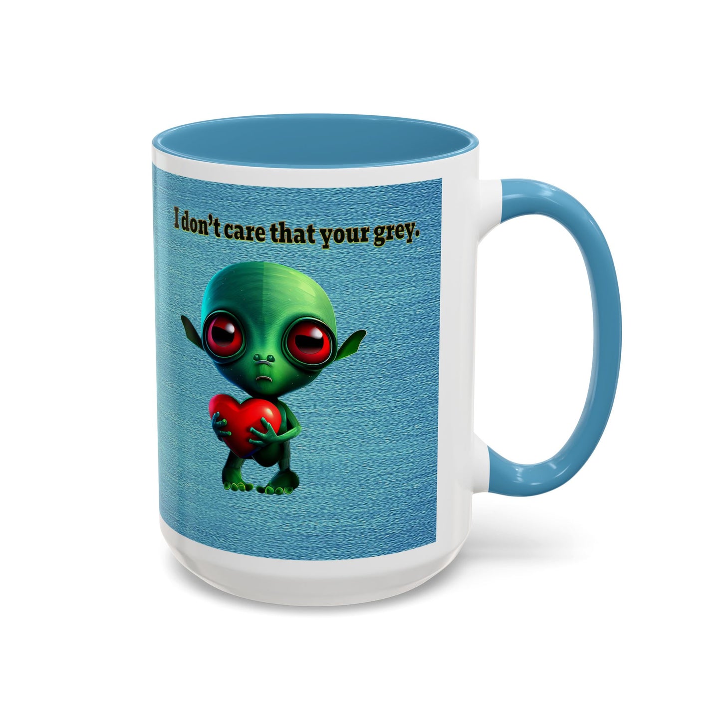 I don't care that your grey - Accent Mug (faded blue)
