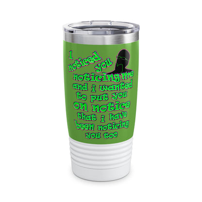 noticed you noticing - Ringneck Tumbler, 20oz (green)