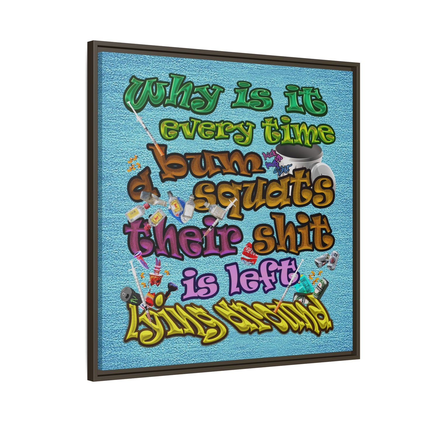 the bum's shit - framed canvas art (faded blue)