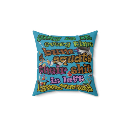 the bum's shit - Faux Suede Square Pillow - (turquoise)