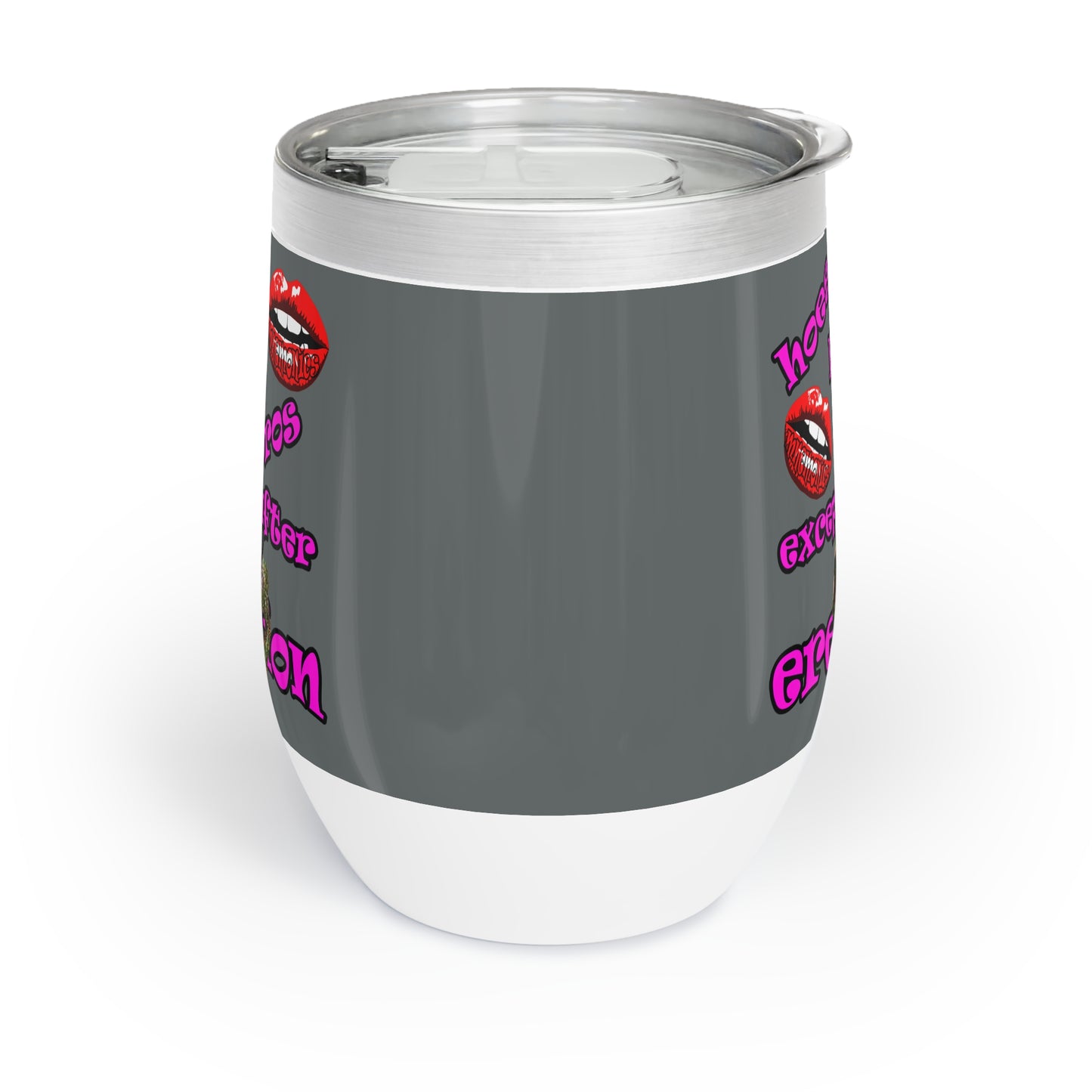 hoes b4 bros - Chill Wine Tumbler (dark grey)